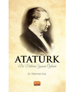 Atatürk - Bir Dâhinin Yaşam Öyküsü