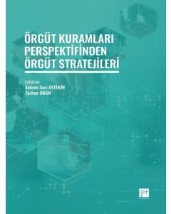 Örgüt Kuramları Perspektifinden Örgüt Stratejileri