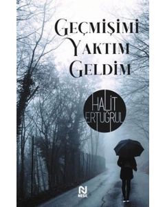 Geçmişimi Yaktım Geldim