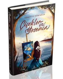 Çiçekler ve Yasemin (Ciltli)