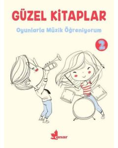 Güzel Kitaplar 2 - Oyunlarla Müzik Öğreniyorum 