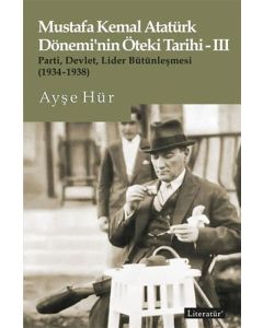 Mustafa Kemal Atatürk Dönemi’nin Öteki Tarihi - 3