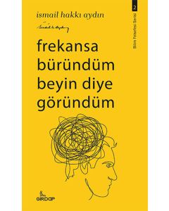 Frekansa Büründüm Beyin Diye Göründüm