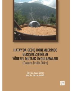 Hatay' da Geçiş Dönemlerinde Gerçekleştirilen Yöresel Mutfak Uygulamaları 