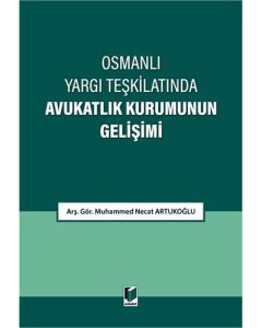 Osmanlı Yargı Teşkilatında Avukatlık Kurumunun Gelişimi