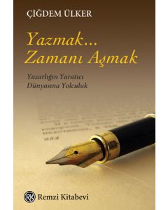 Yazmak... Zamanı Aşmak