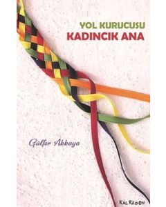 Yol Kurucusu - Kadıncık Ana