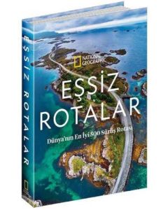 National Geographic - Eşsiz Rotalar (Ciltli)