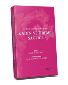 Adolesan Dönemden Menopoza Kadın ve Üreme Sağlığı