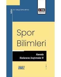 Spor Bilimleri Alanında Uluslararası Araştırmalar IV