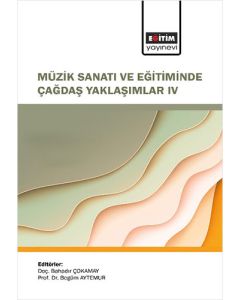Müzik Sanatı ve Eğitiminde Çağdaş Yaklaşımlar - IV