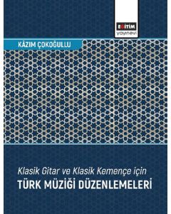 Klasik Gitar ve Klasik Kemençe İçin Türk Müziği Düzenlemeleri