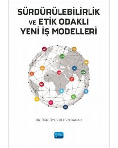 Sürdürülebilirlik ve Etik Odaklı Yeni İş Modelleri