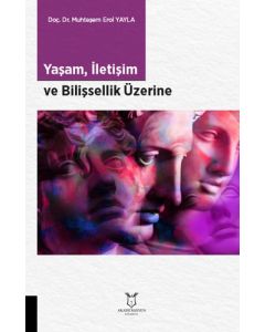 Yaşam, İletişim ve Bilişsellik Üzerine