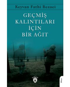 Geçmiş Kalıntıları İçin Bir Ağıt