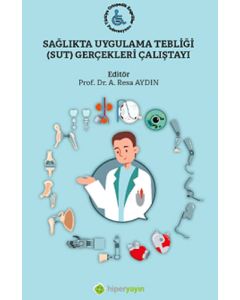 Sağlıkta Uygulama Tebliği (Sut) Gerçekleri Çalıştayı