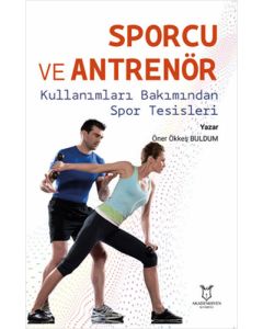 Sporcu ve Antrenör Kullanımları Bakımından Spor Tesisleri