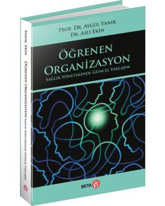 Öğrenen Organizasyon Sağlık Yönetiminde Güncel Yaklaşım