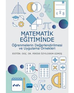 Matematik Eğitiminde Öğrenmelerin Değerlendirilmesi ve Uygulama Örnekleri