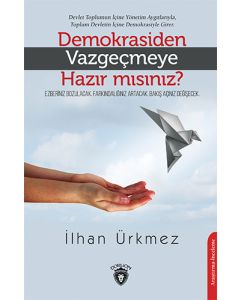 Demokrasiden Vazgeçmeye Hazır Mısınız?