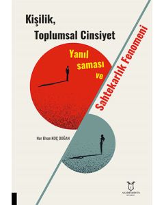 Kişilik, Toplumsal Cinsiyet Yanılsaması ve Sahtekarlık Fenomeni