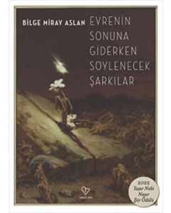 Evrenin Sonuna Giderken Söylenecek Şarkılar