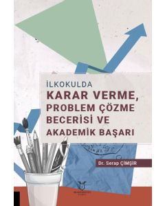 İlkokulda Karar Verme, Problem Çözme Becerisi ve Akademik Başarı