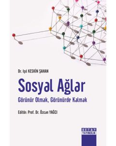 Sosyal Ağlar - Görünür Olmak, Görünürde Kalmak
