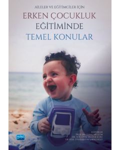 Aileler ve Eğitimciler İçin Erken Çocukluk Eğitiminde Temel Konular
