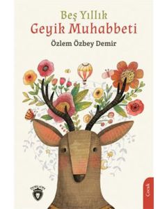 Beş Yıllık Geyik Muhabbeti