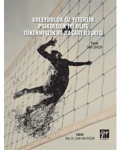 Voleybolda Öz Yeterlik Pskolojik İyi Oluş Tükenmişlik ve Başarı İlişkisi