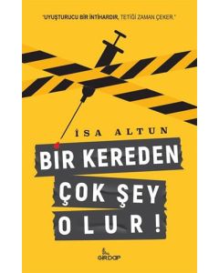 Bir Kereden Çok Şey Olur!