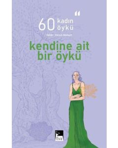 Kendine Ait Bir Öykü - 60 Kadın 60 Öykü