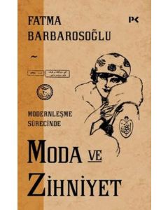 Modernleşme Sürecinde Moda ve Zihniyet