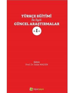 Türkçe Eğitimi İle İlgili Güncel Araştırmalar - 1