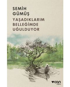 Yaşadıklarım Belleğimde Uğulduyor