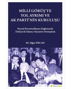 Milli Görüş’te Yol Ayrımı ve Ak Parti’nin Kuruluşu
