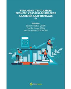 Kuramdan Uygulamaya Ekonomi ve Sosyal Bilimlerde Akademik Araştırmalar 1