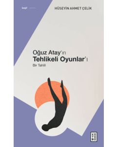 Oğuz Atay’ın Tehlikeli Oyunlar’ı