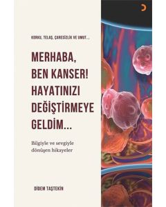 Merhaba Ben Kanser Hayatınızı Değiştirmeye Geldim