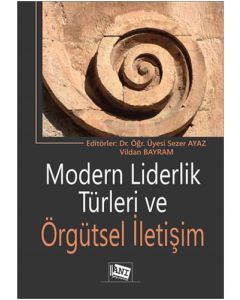 Modern Liderlik Türleri ve Örgütsel İletişim