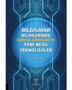 Bilgisayar Bilimlerinde Güncel Konular ve Yeni Nesil Teknolojiler