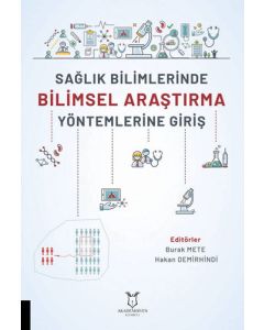 Sağlık Bilimlerinde Bilimsel Araştırma Yöntemlerine Giriş
