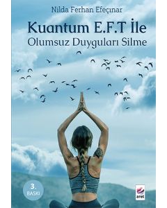Kuantum E.F.T. ile Olumsuz Duyguları Silme