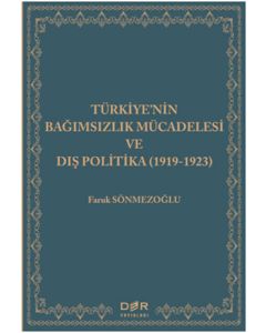 Türkiye’nin Bağımsızlık Mücadelesi ve Dış Politika (1919-1923)