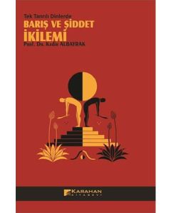Tek Tanrılı Dinlerde Barış ve Şiddet İkilemi
