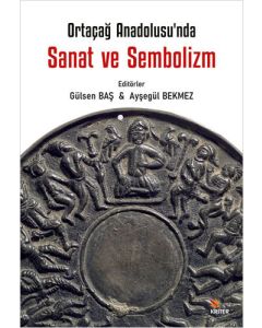 Ortaçağ Anadolu’sunda Sanat ve Sembolizm Üst Baslık: