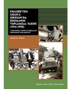 Pavlidis’ten Uğur’a Giresun’da Sinemanın Toplumsal Tarihi (1914-1990)