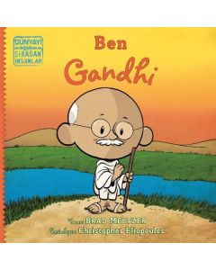 Dünyayı Değiştiren Sıradan İnsanlar - Ben Gandhi