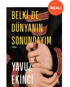 Belki de Dünyanın Sonundayım (İmzalı)